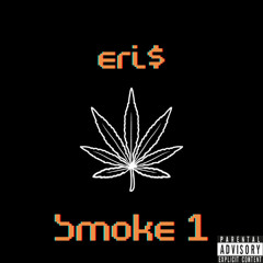 ERI$ - SMOKE 1