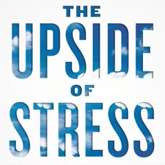 #88 The upside of stress