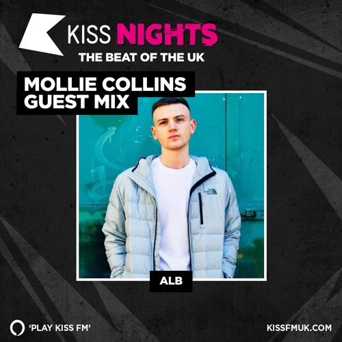 Mollie Collins KISS FM - ALB Guest Mix