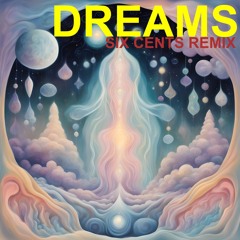 Dreams (Six Cents Remix)