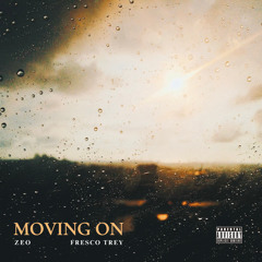 Moving On (feat. Fresco Trey)