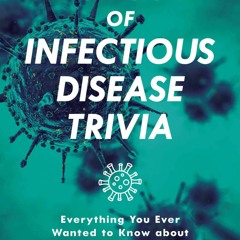 PDF The Big Book of Infectious Disease Trivia: Everything You Ever Wanted to Kno