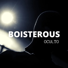 Oculto - Boisterous