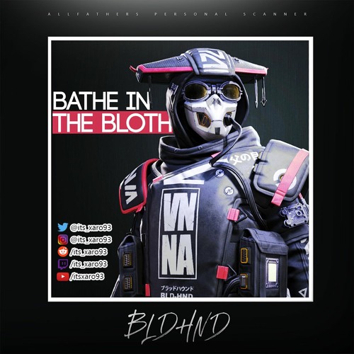 Bathe In The Bloth | Bloodhound Song (Apex Legends)