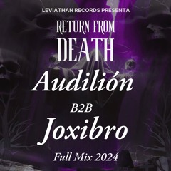 Audilión B2B Joxibro ( Roturn From Death 2024 ) [ Full Set ]