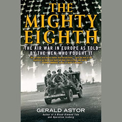 [VIEW] EPUB 📫 The Mighty Eighth: The Air War in Europe as Told by the Men Who Fought