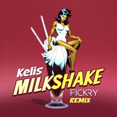 Kelis - Milkshake (Fickry Remix)  [FREE DOWNLOAD]
