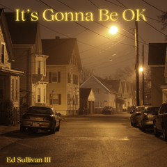 Its Gonna Be Ok