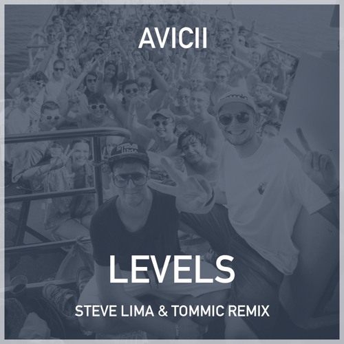 Avicii - Levels (Steve Lima & Tommic Remix)