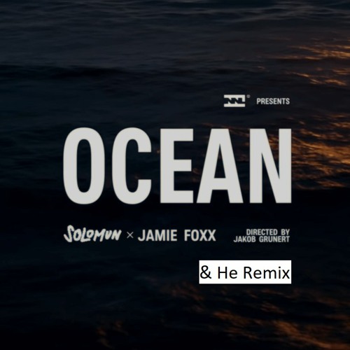 Solomun feat. Jamie Foxx - Ocean (&He Remix)
