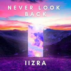 IIZRA- Never Look Back- Original