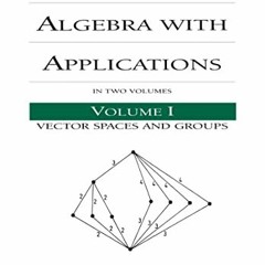 FREE EBOOK 🖍️ Abstract Algebra with Applications, Vol. 1 (Chapman & Hall / CRC Pure