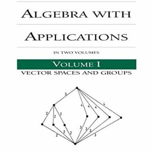 ACCESS EPUB √ Abstract Algebra with Applications, Vol. 1 (Chapman & Hall / CRC Pure a