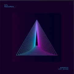 Bardeeya - Lost Island (Original Mix) [DTL RECORDS]