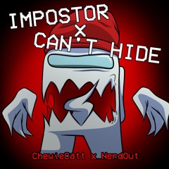Chewiecatt X Nerdout / The Impostor Can't Hide - Mashup