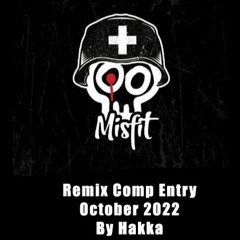 Hakka - Misfit Mix Comp Entry Oct 2022