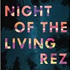 Audiobook 4Download and Read online Night of the Living Rez ^DOWNLOAD E.B.O.O.K.#