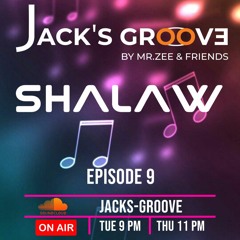 Jack's Groove - EP 09 - Shalaw