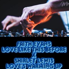 Faith Evans Love Like This Before x Shirley Lewis Love's Warming Up (Momoz Version)