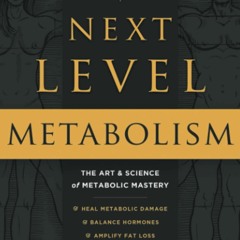 [PDF] Next - Level Metabolism The Art And Science Of Metabolic Mastery Full