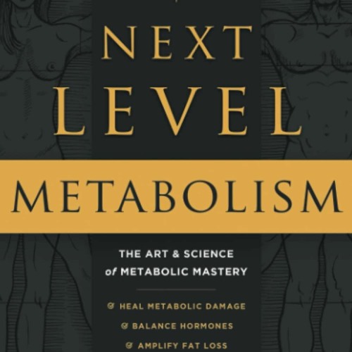 [PDF] Next - Level Metabolism The Art And Science Of Metabolic Mastery Full