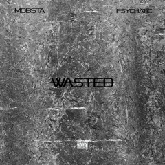 Wasted Freestyle (feat. Psychatic)
