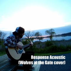 Response - Acoustic (Wolves at the gate cover)