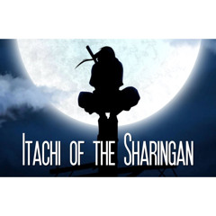 Itachi Uchiha || Itachi of the Sharingan