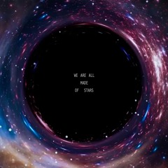 We Are All Made of Stars