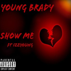 Show Me Ft. IzzYoung