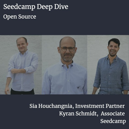 Seedcamp Deep Dive on the new wave of Open Source businesses