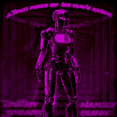 |A Toxic Piece Of Me| Britney Spears X Hardly Quinn (Rave Remix)