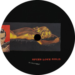 Spies Love Gold - OUT NOW VINYL ONLY