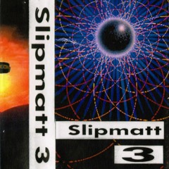 Slipmatt- Mix 3 - Sept 1992