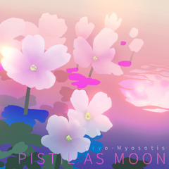 【BOF21】Pistil as Moon