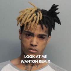 XXXTentacion - Look at me (Wanton Switch)