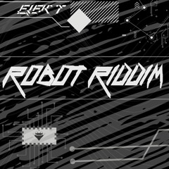 EJEKT - ROBOT RIDDIM [FREE DL]