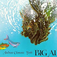 FREE PDF 🗸 Big Al by  Andrew Clements &  Yoshi [KINDLE PDF EBOOK EPUB]