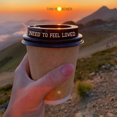 Tanya Veiner - Need To Feel Loved