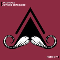 Aftercash - Jeitinho Brasileiro (Original Mix) [MUSTACHE CREW RECORDS]