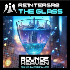 Re1ntergr8 - The Glass (Master) out now bounce heaven digital