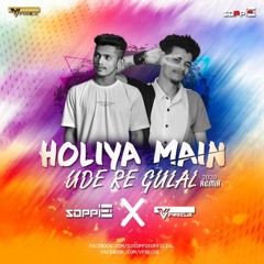 Holiyan Main Ude Re Gulal - DJ Soppie X DJ V-frecue -Remix