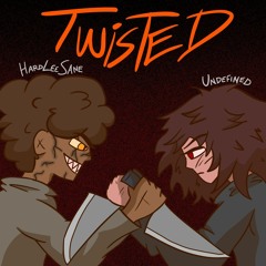 Twisted (Feat. Undefined) [PROD. HardLeeSane]