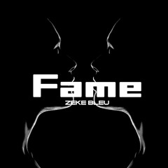 Fame - Zeke Bleu