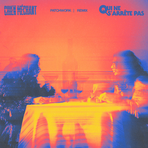 Qui Ne S'arrête Pas (Patchworks Remix)