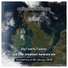 2020-01-09 - BigTwentyTwenty @ United By Heritage - Mid 1990's Breakbeat Hardcore Mix