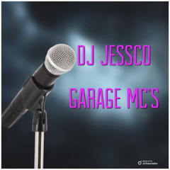 DJ JESSCO GARAGE MC'S