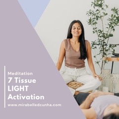 7 Tissue Light Activation Meditation