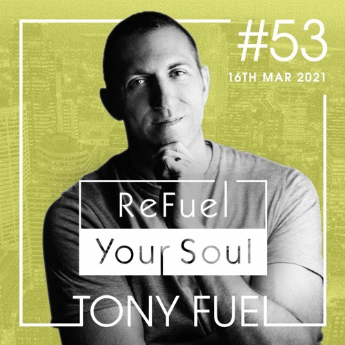 ReFuel Your Soul #53 - Mar 16, 2021