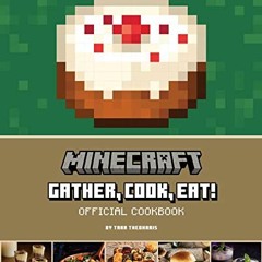 Read PDF Minecraft: Gather. Cook. Eat! Official Cookbook (Gaming)